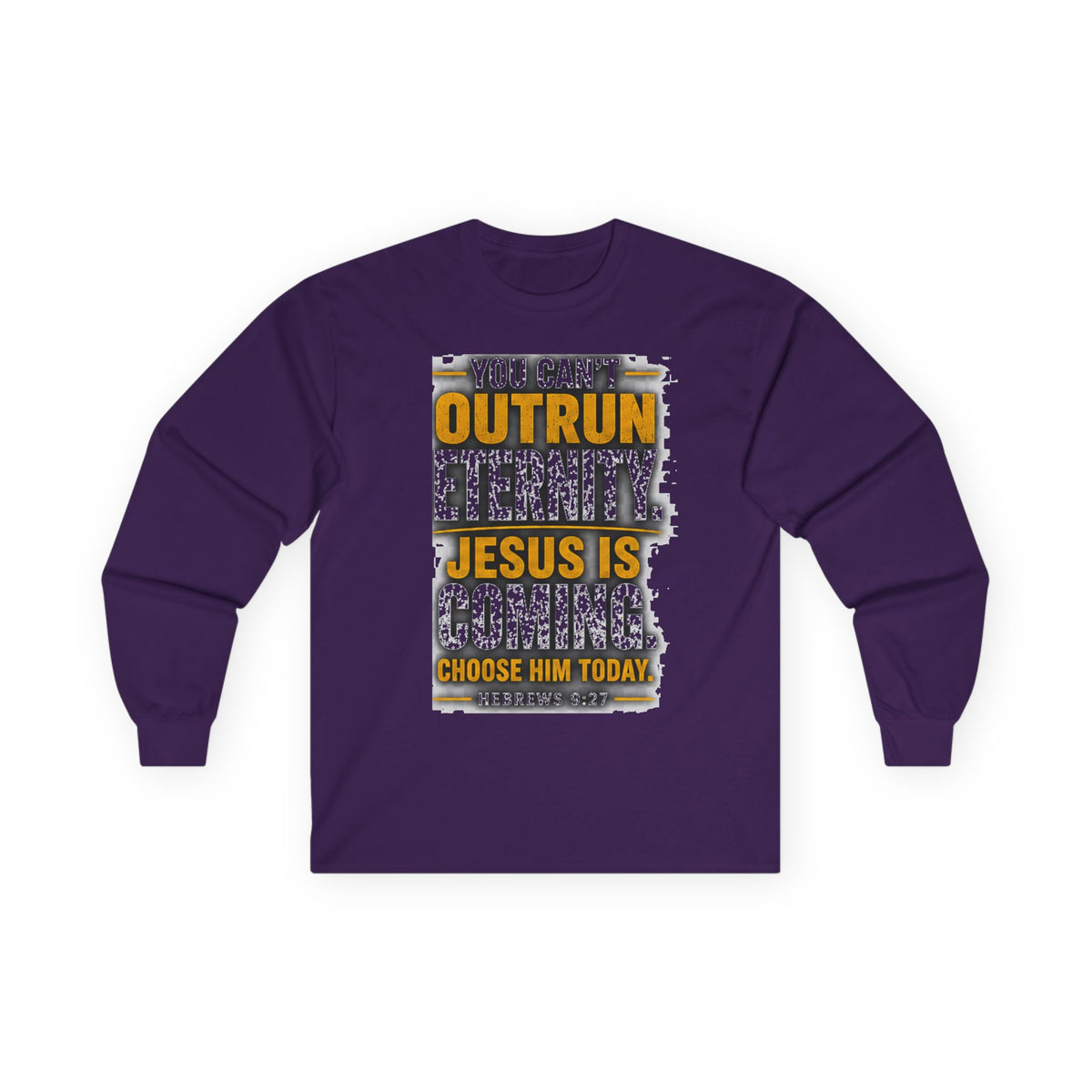 You Can't Outrun Eternity — Jesus Is Coming Long-Sleeve Tee