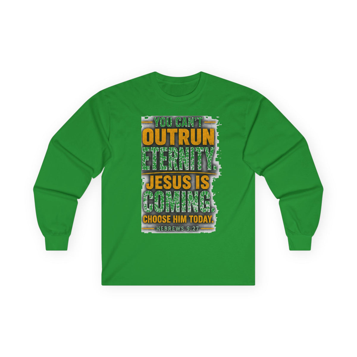 You Can't Outrun Eternity — Jesus Is Coming Long-Sleeve Tee
