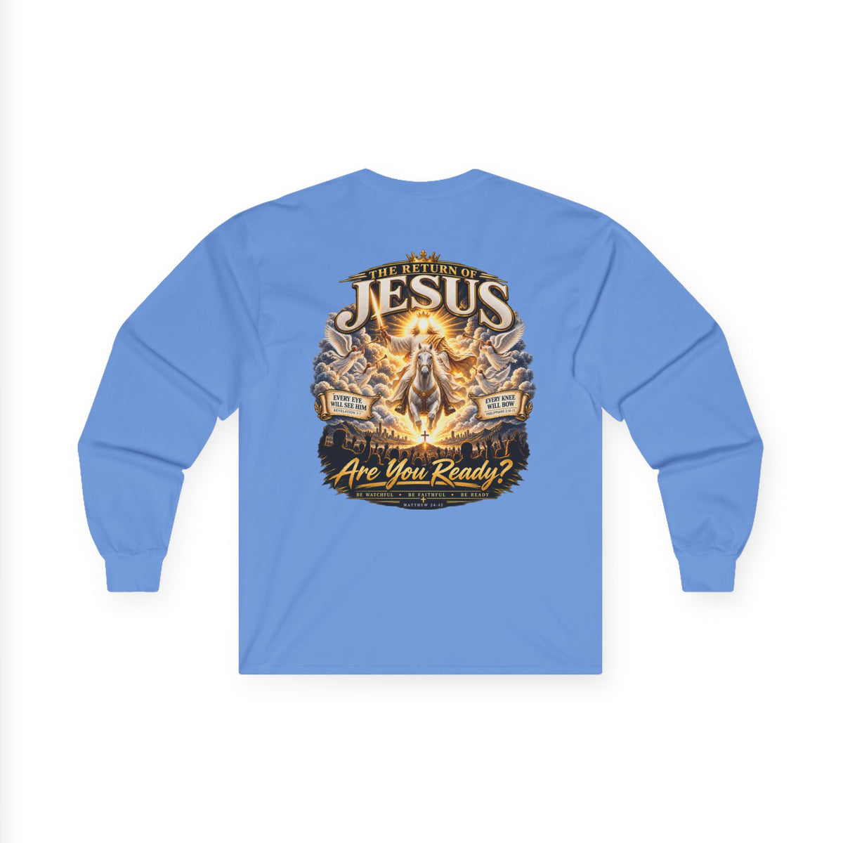 Jesus Is Coming Back — Are You Ready? Long-Sleeve Tee