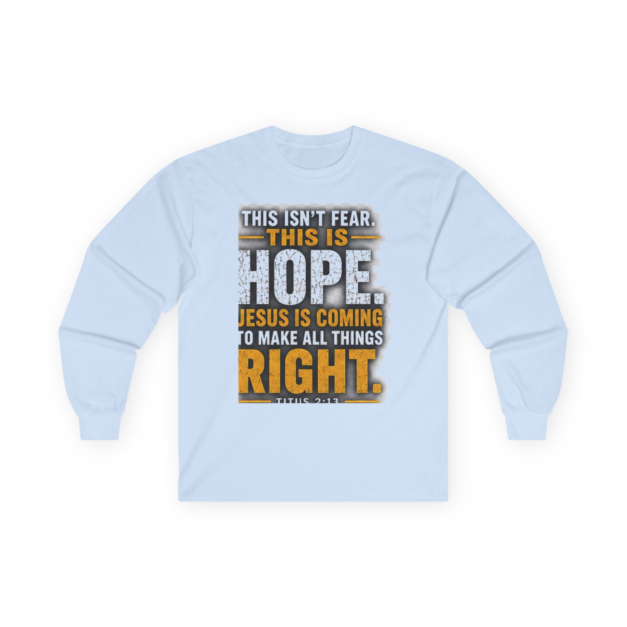 Jesus Is Coming — This Is Hope Long-Sleeve Tee