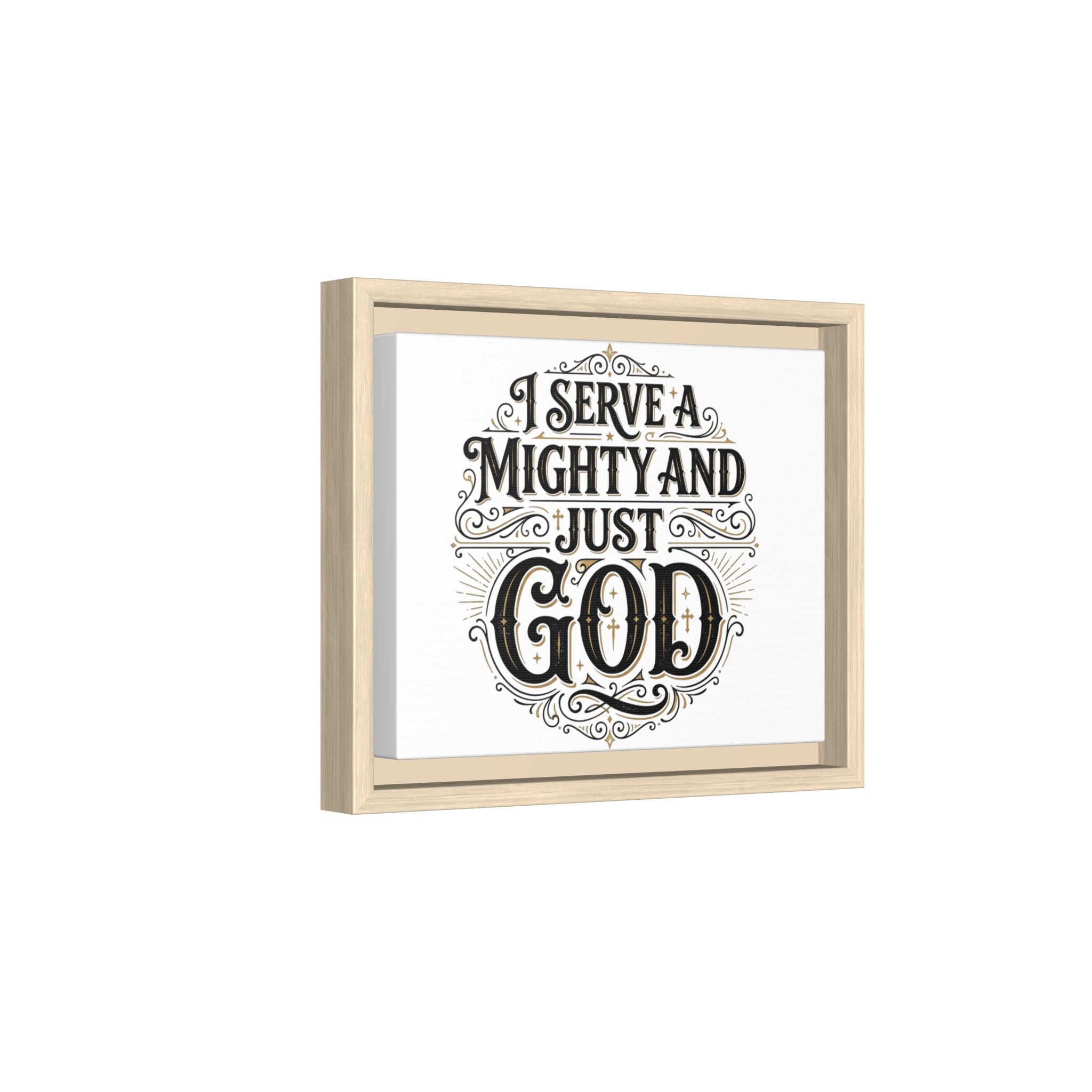I Serve a Mighty & Just God — Framed Canvas Wall Art