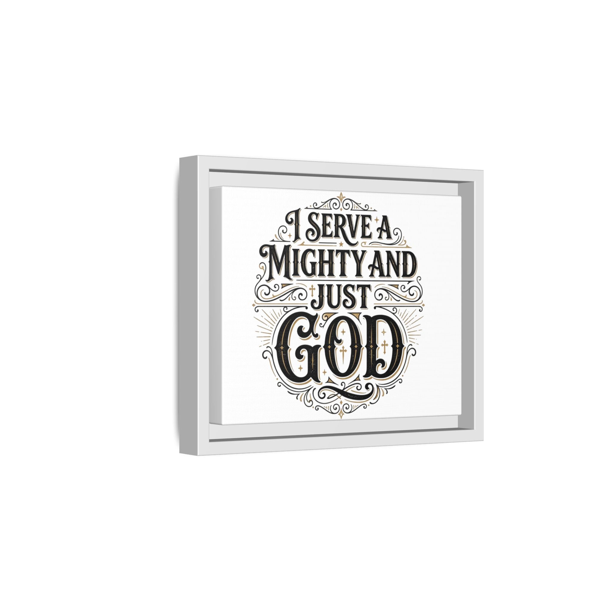 I Serve a Mighty & Just God — Framed Canvas Wall Art