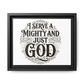 I Serve a Mighty & Just God — Framed Canvas Wall Art