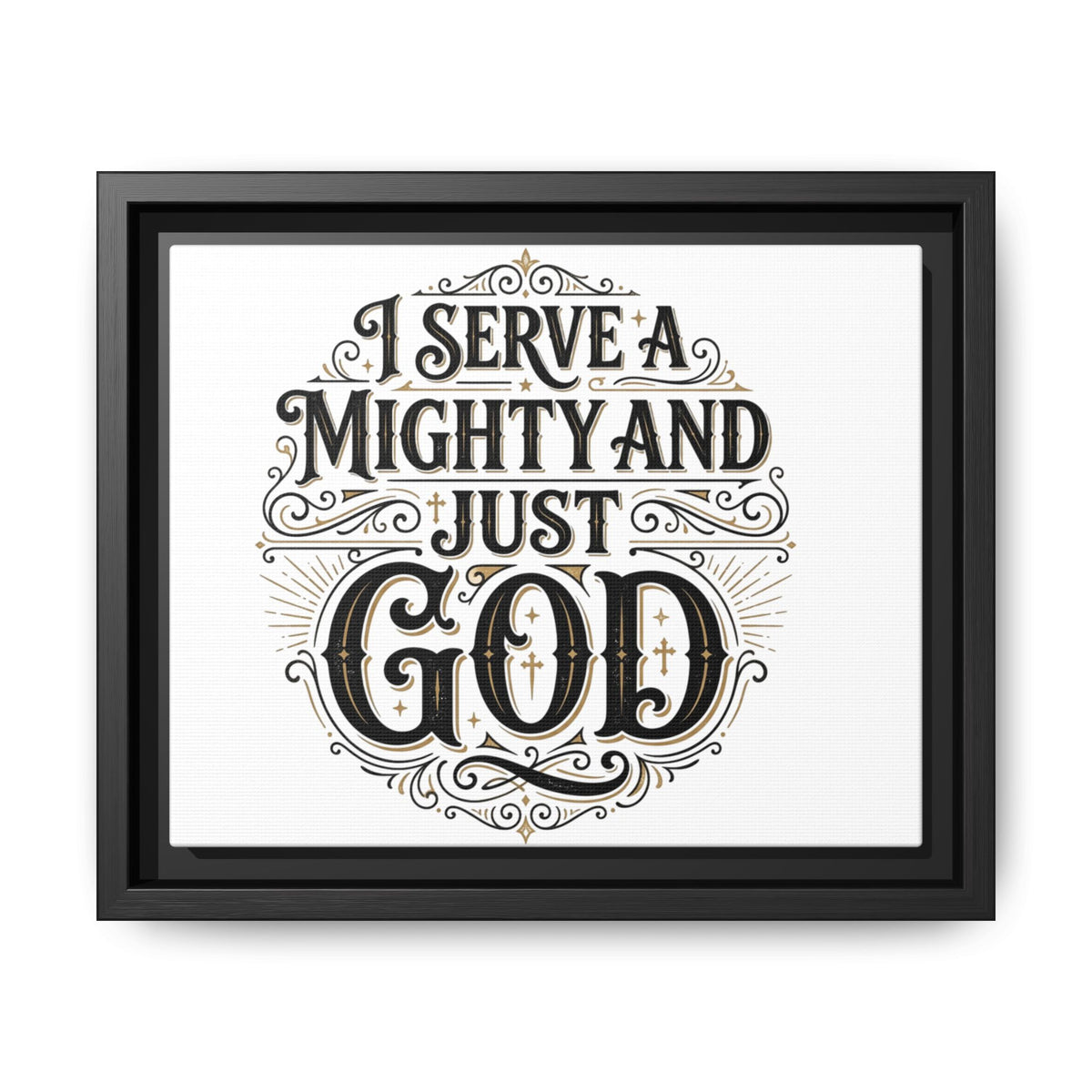 I Serve a Mighty & Just God — Framed Canvas Wall Art