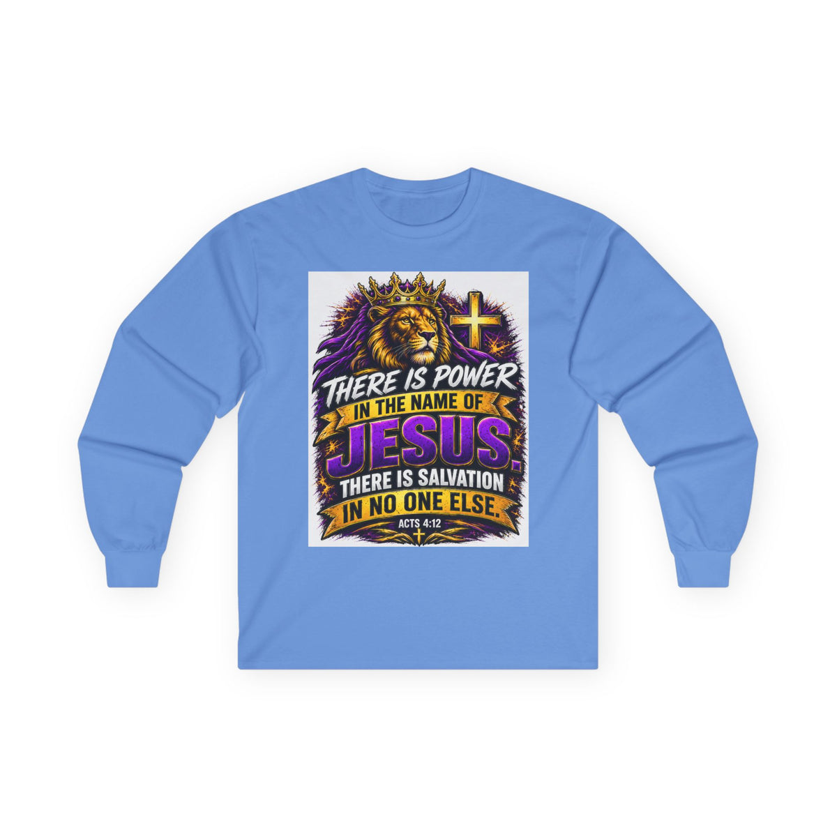 Believe in Jesus — Acts 4:12 Long-Sleeve Tee