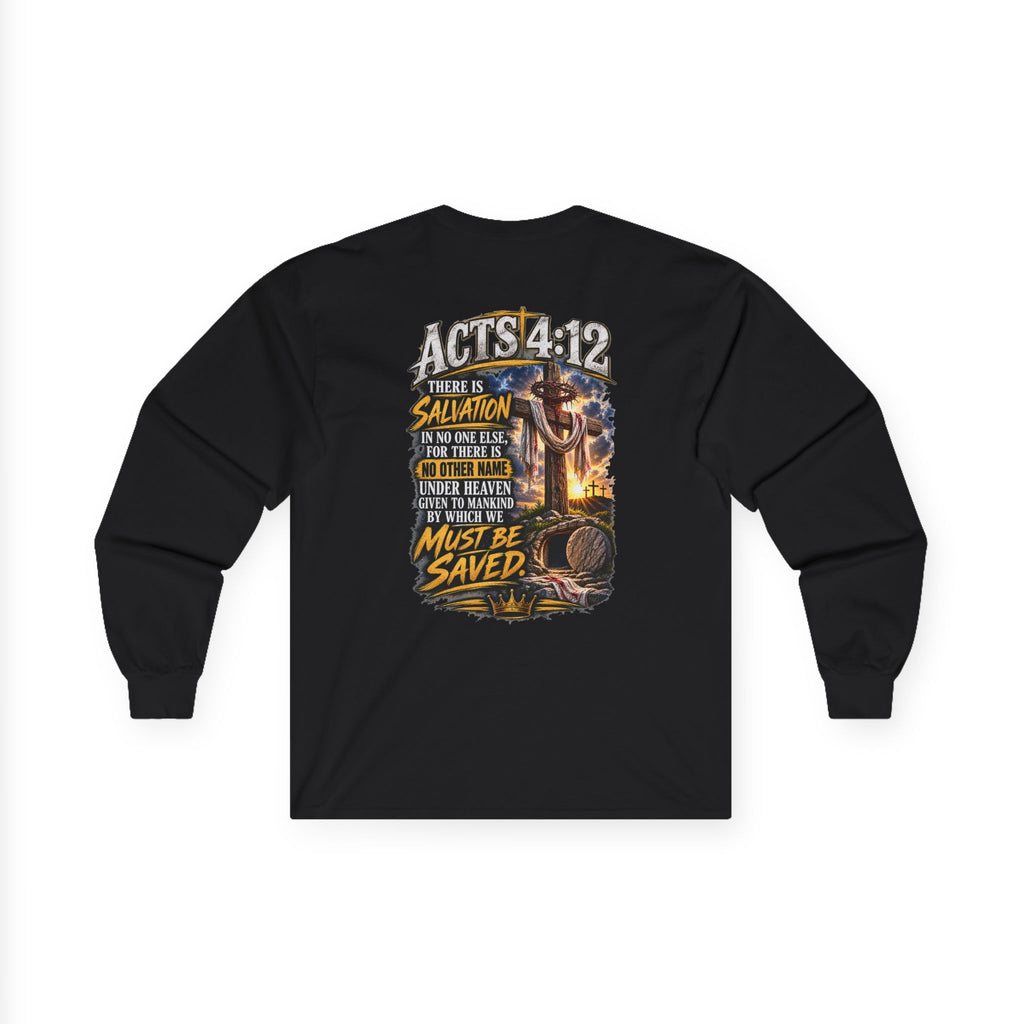 Believe in Jesus — Acts 4:12 Long-Sleeve Tee