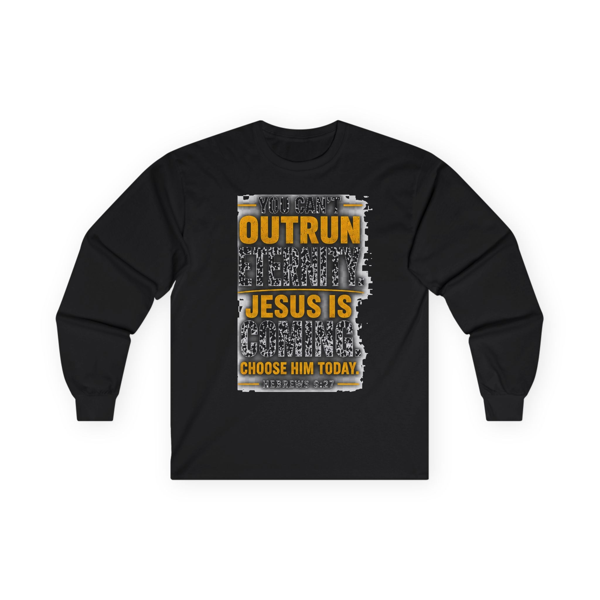 You Can't Outrun Eternity — Jesus Is Coming Long-Sleeve Tee