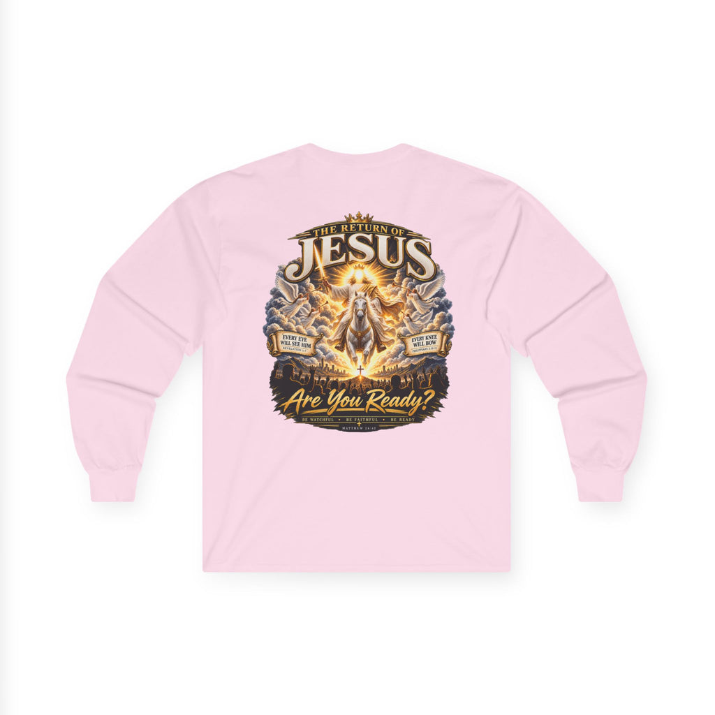Jesus Is Coming Back — Are You Ready? Long-Sleeve Tee