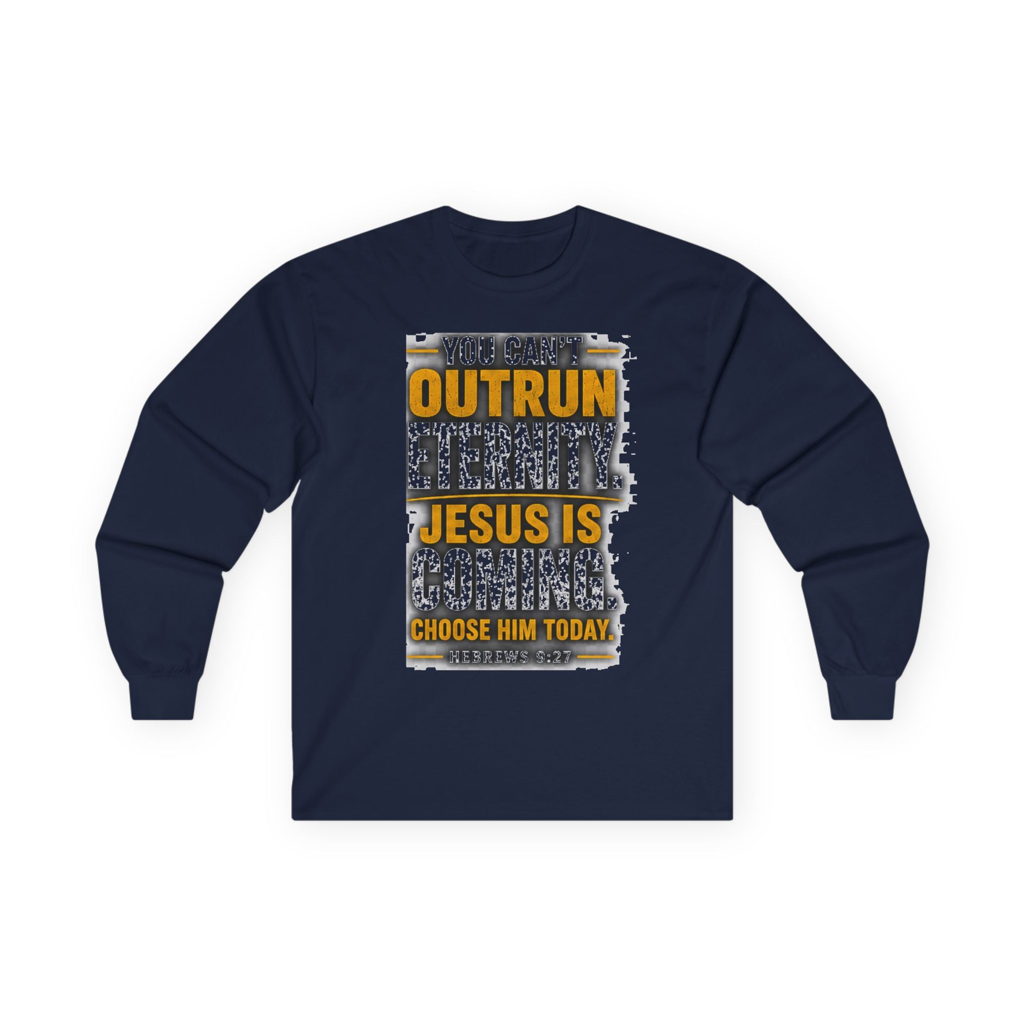 You Can't Outrun Eternity — Jesus Is Coming Long-Sleeve Tee