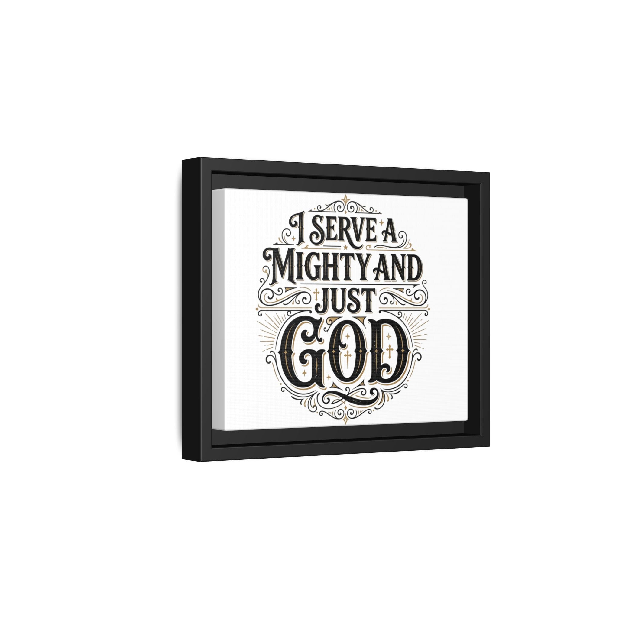 I Serve a Mighty & Just God — Framed Canvas Wall Art