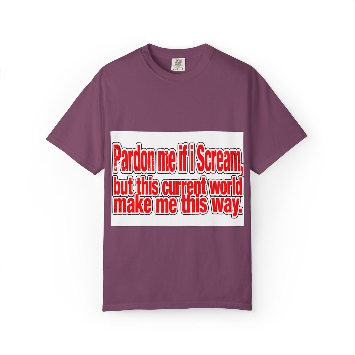 Pardon Me If I Scream — Distressed Streetwear Graphic Tee