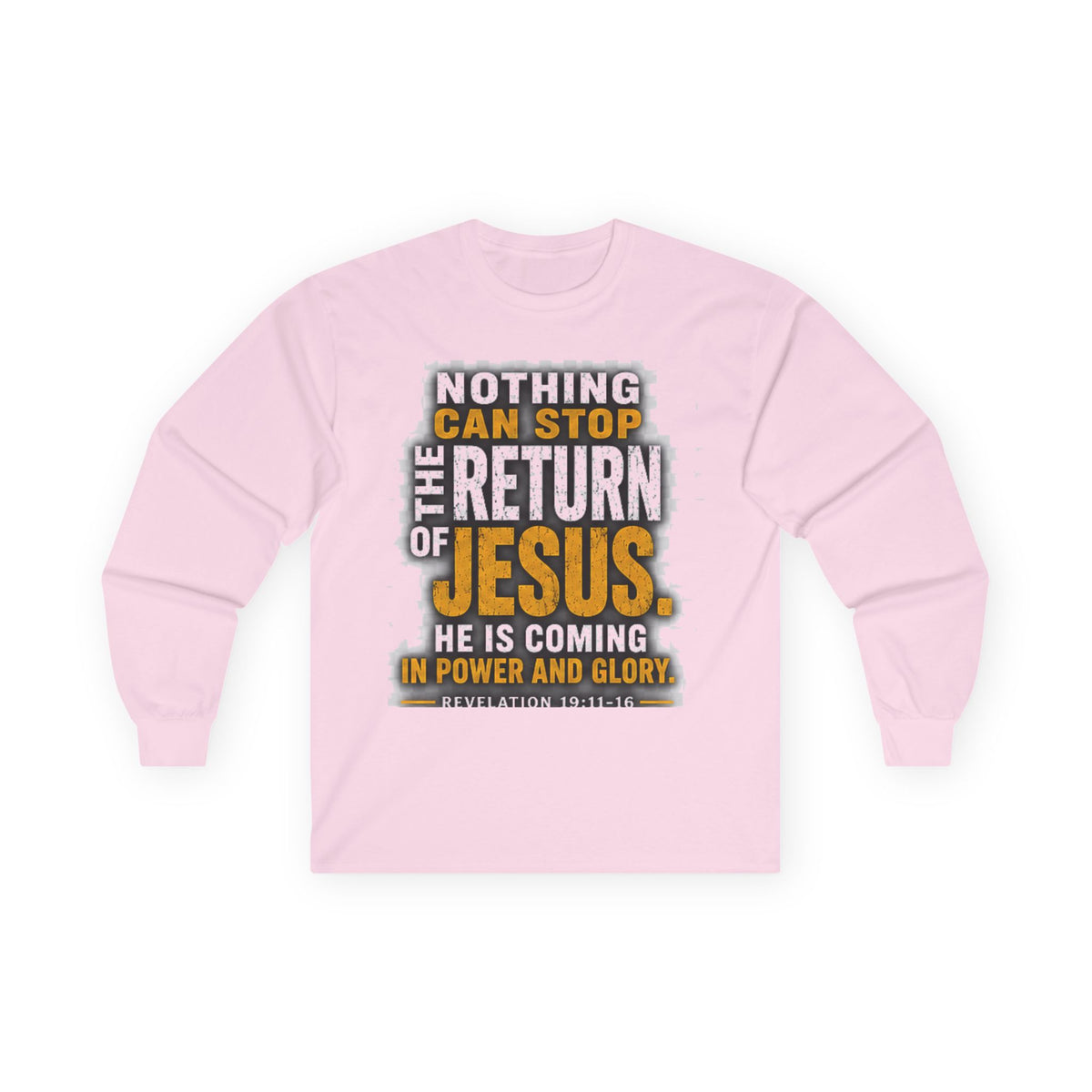 Nothing Can Stop the Return of Jesus — Long-Sleeve Tee