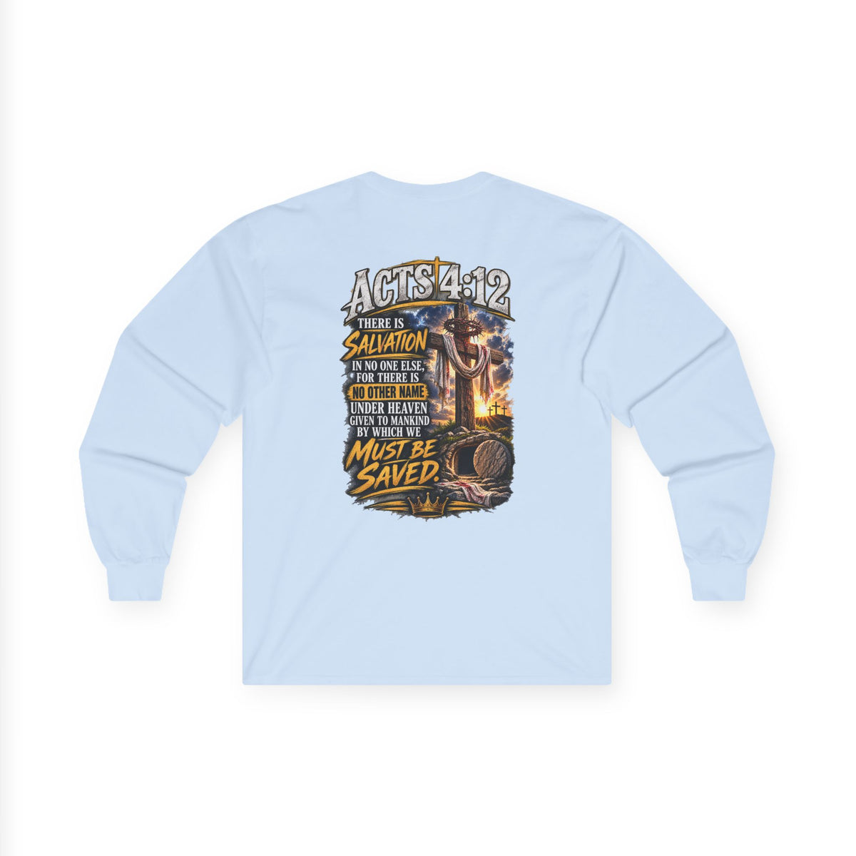 Believe in Jesus — Acts 4:12 Long-Sleeve Tee
