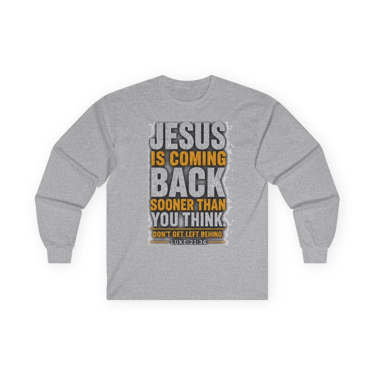 Jesus Is Coming Back — Are You Ready? Long-Sleeve Tee
