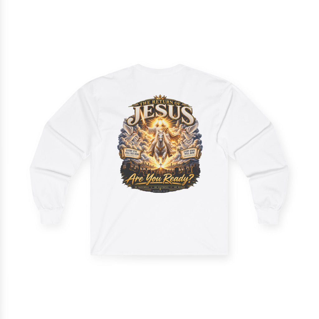 Jesus Is Coming Back — Are You Ready? Long-Sleeve Tee