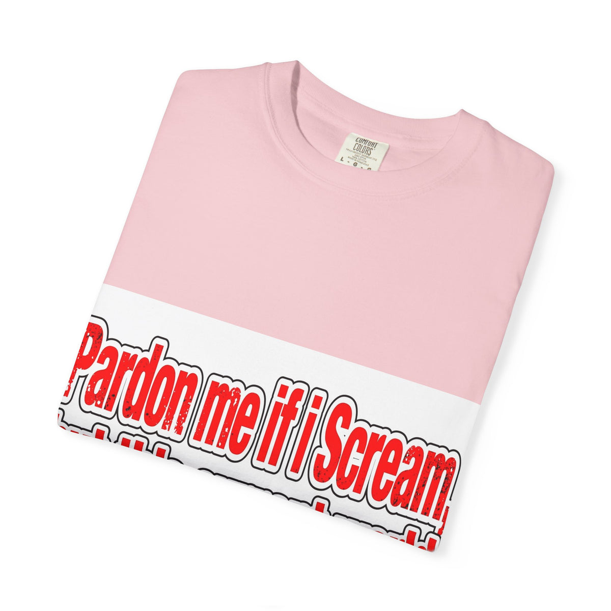 Pardon Me If I Scream — Distressed Streetwear Graphic Tee