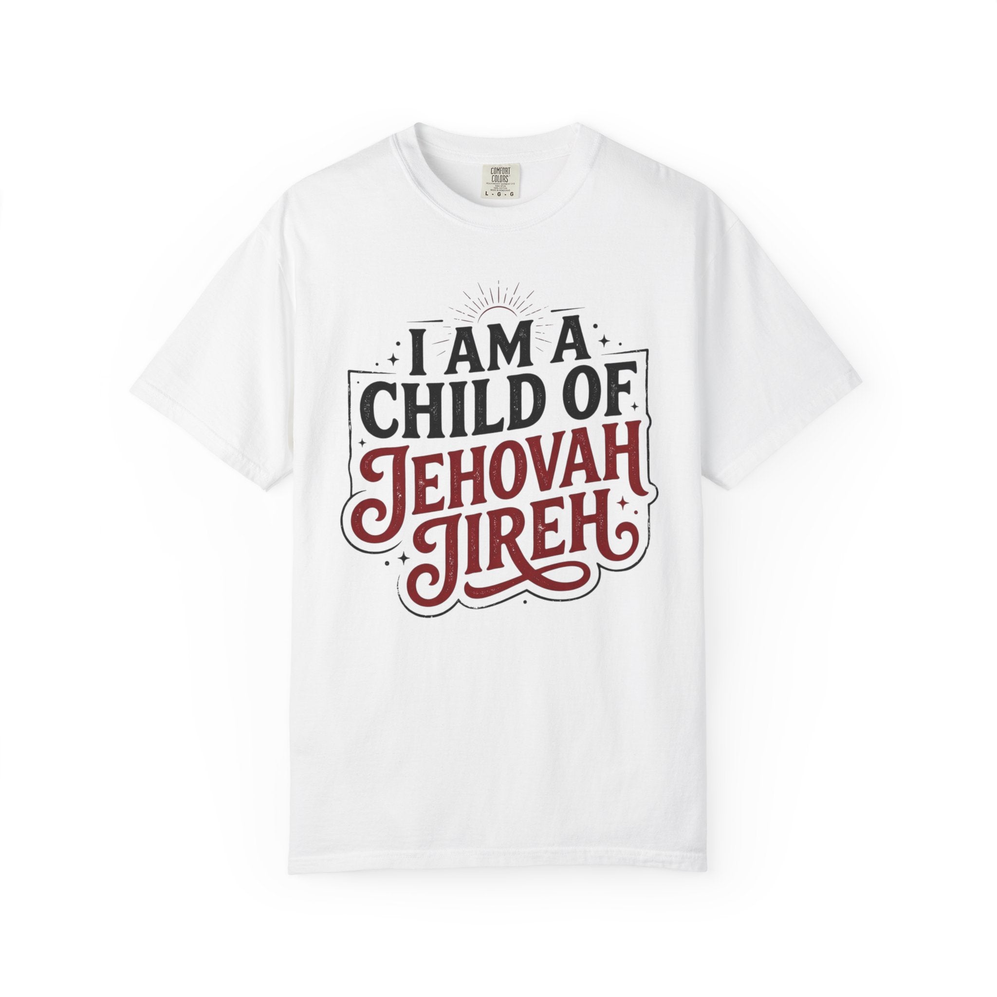I Am a Child of Jehovah Jireh T-Shirt