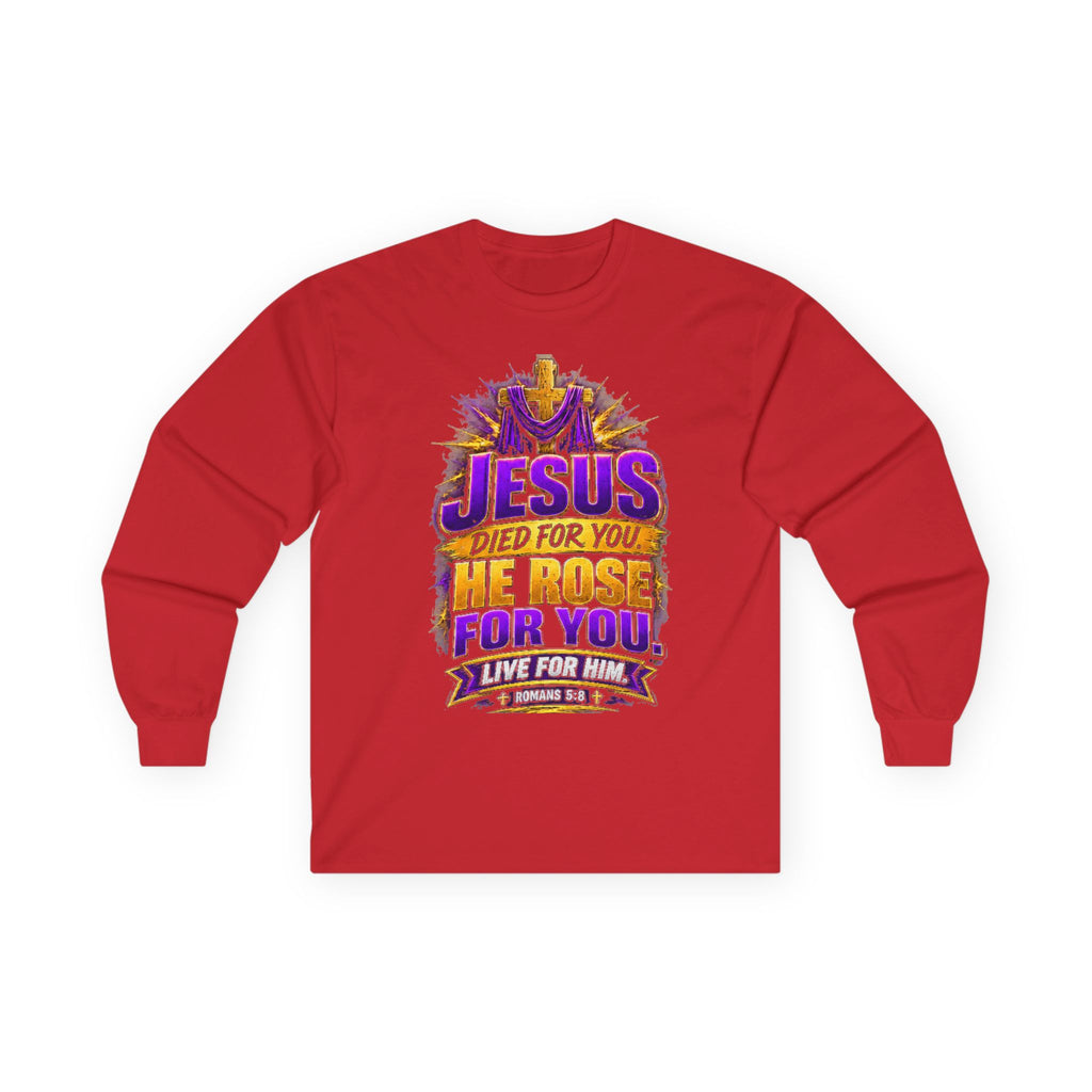 Jesus Died for You, He Rose for You — Salvation Long-Sleeve Tee
