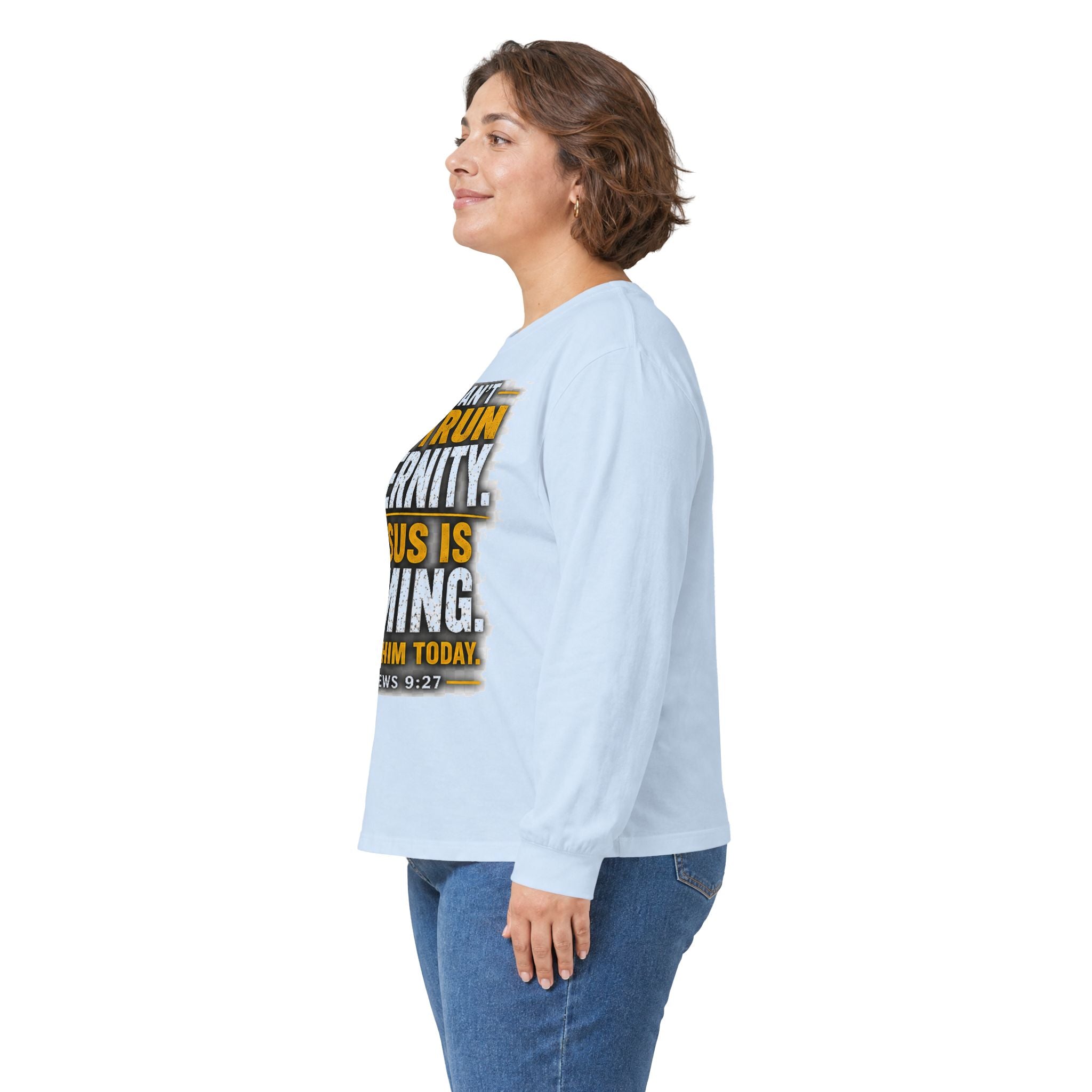 You Can't Outrun Eternity — Jesus Is Coming Long-Sleeve Tee