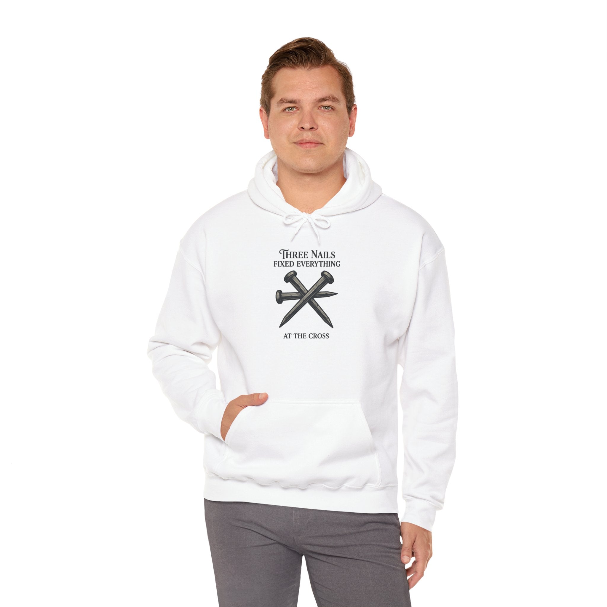 Three Nails Fixed Everything — Christian Hoodie