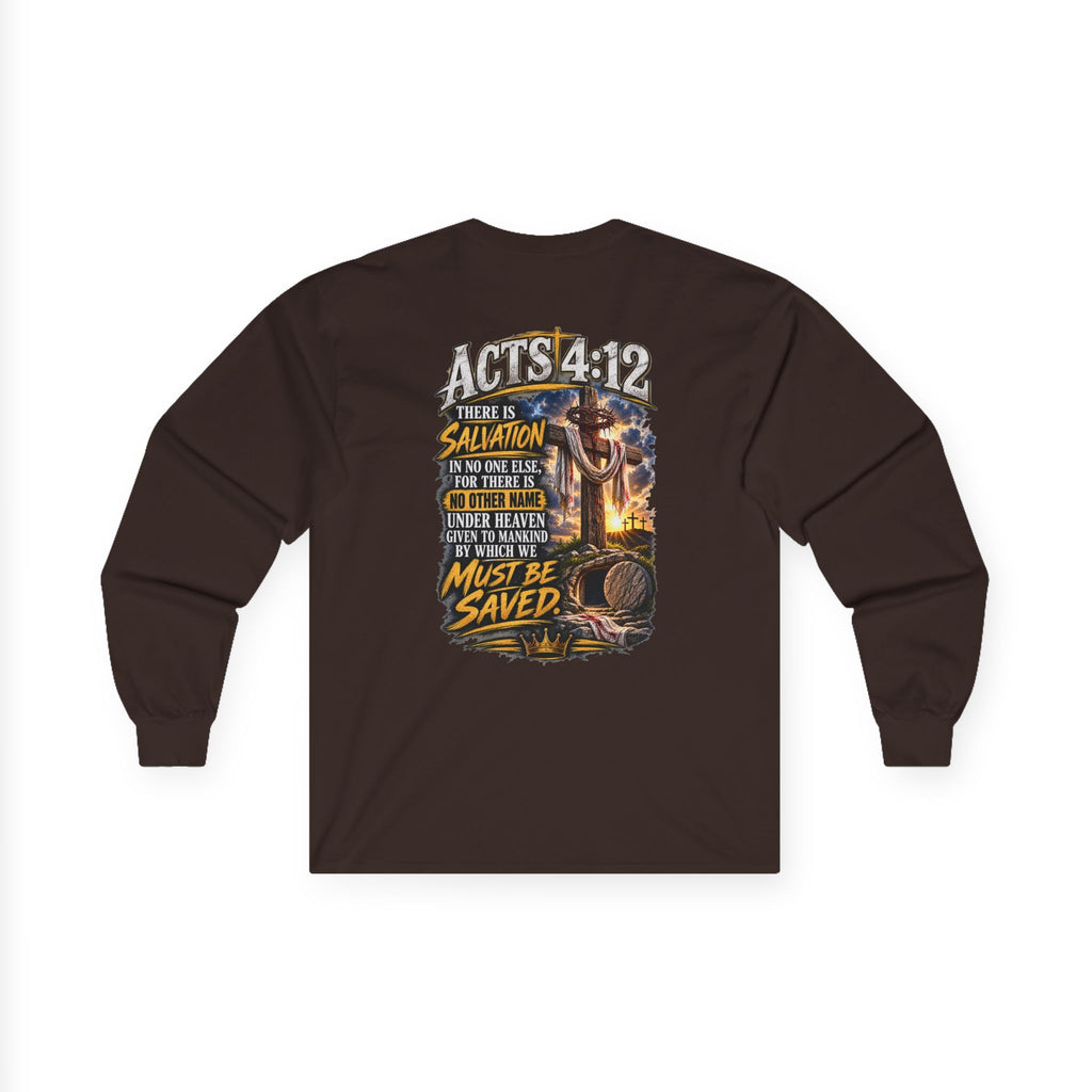 Believe in Jesus — Acts 4:12 Long-Sleeve Tee