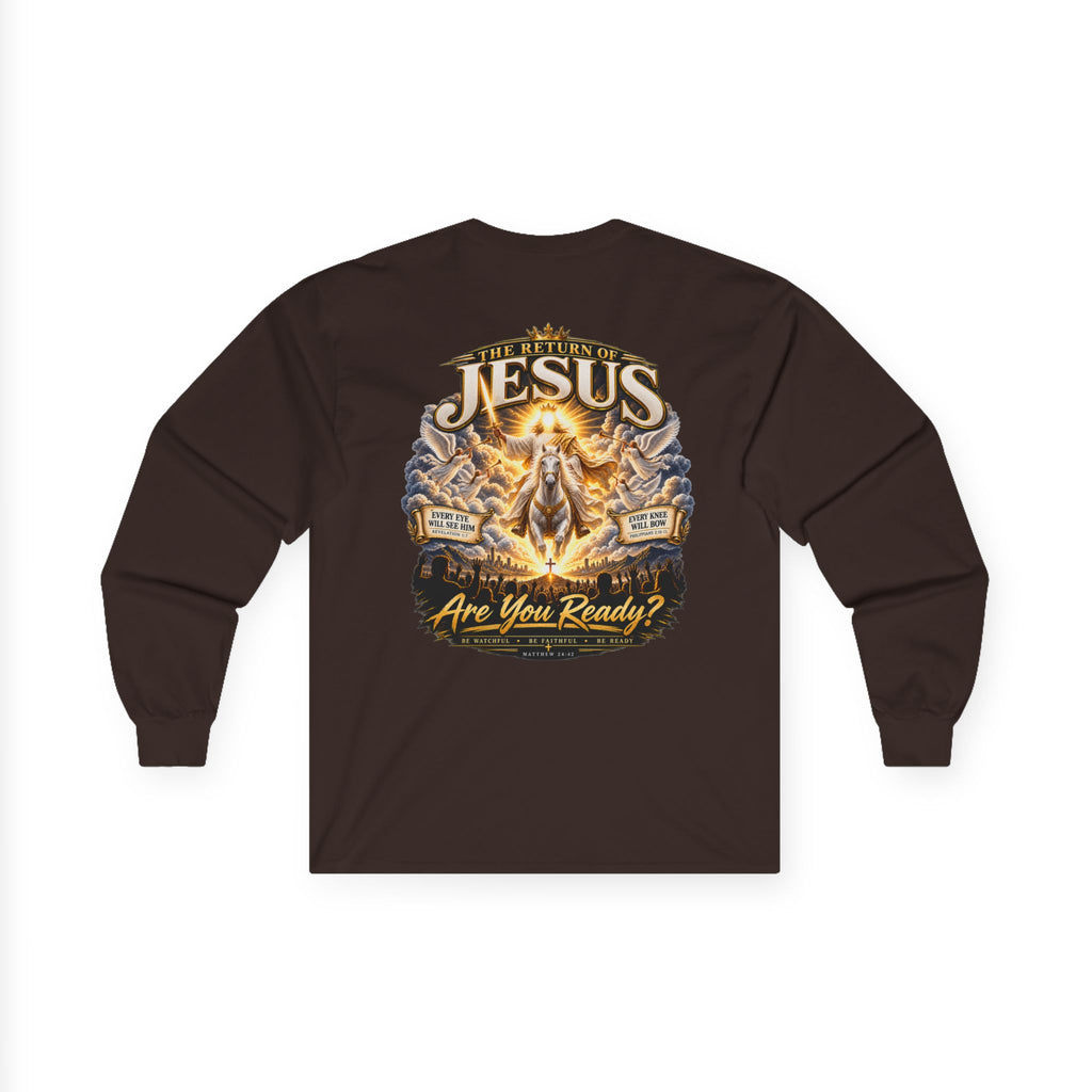 Jesus Is Coming Back — Are You Ready? Long-Sleeve Tee
