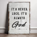 It's Never Luck, It's Always God – Christian Canvas Wall Art