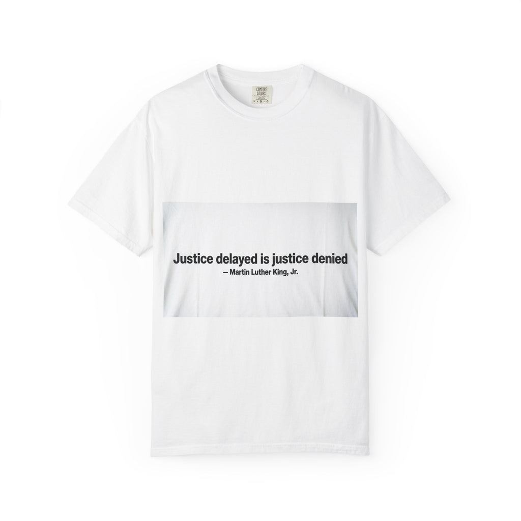 Faith Hope Love T-Shirt — “Justice delayed is justice denied” Quote Tee