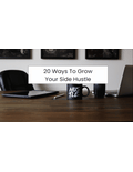 20 Ways to GROW your side hustle