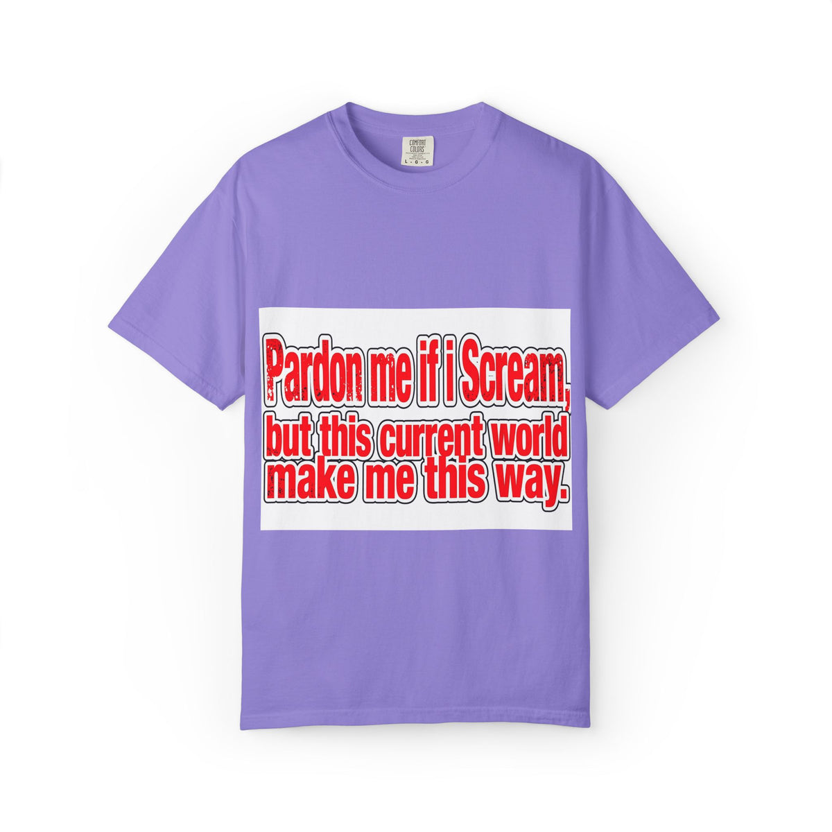 Pardon Me If I Scream — Distressed Streetwear Graphic Tee