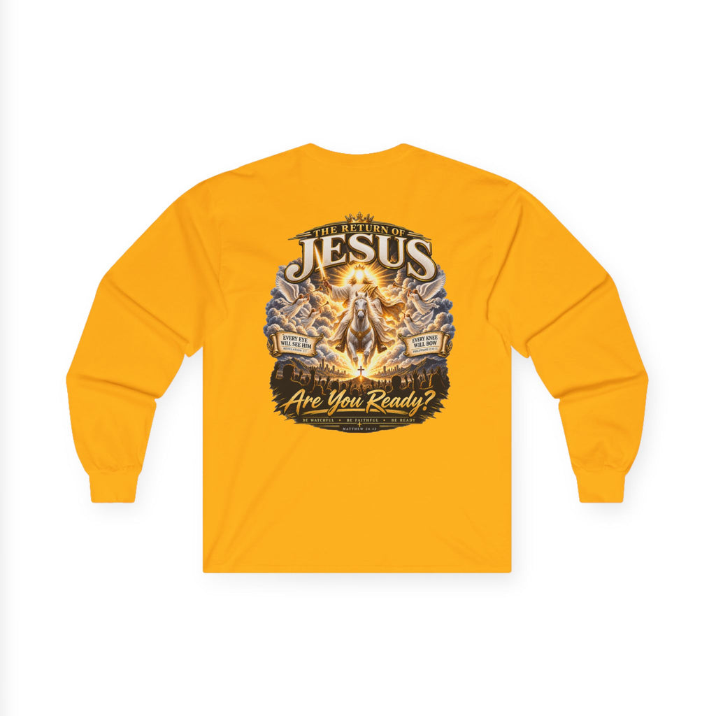 Jesus Is Coming Back — Are You Ready? Long-Sleeve Tee