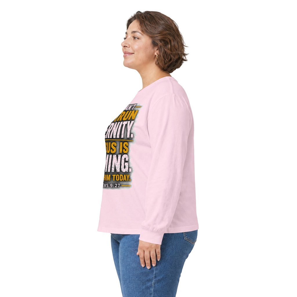 You Can't Outrun Eternity — Jesus Is Coming Long-Sleeve Tee