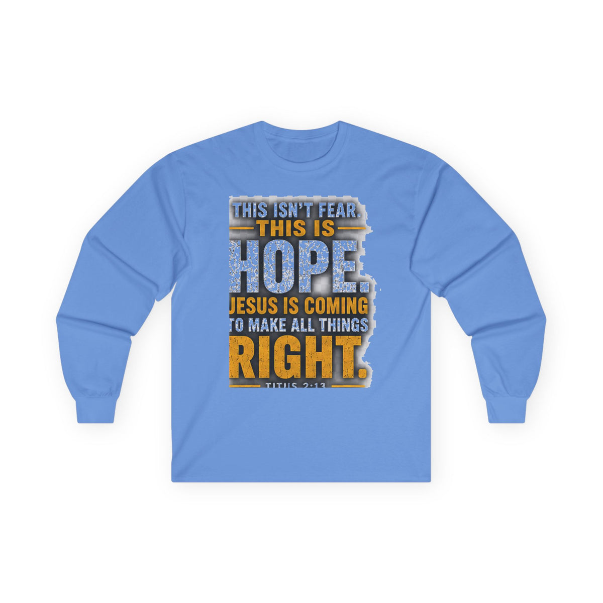 Jesus Is Coming — This Is Hope Long-Sleeve Tee