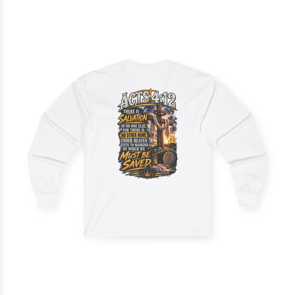 Believe in Jesus — Acts 4:12 Long-Sleeve Tee