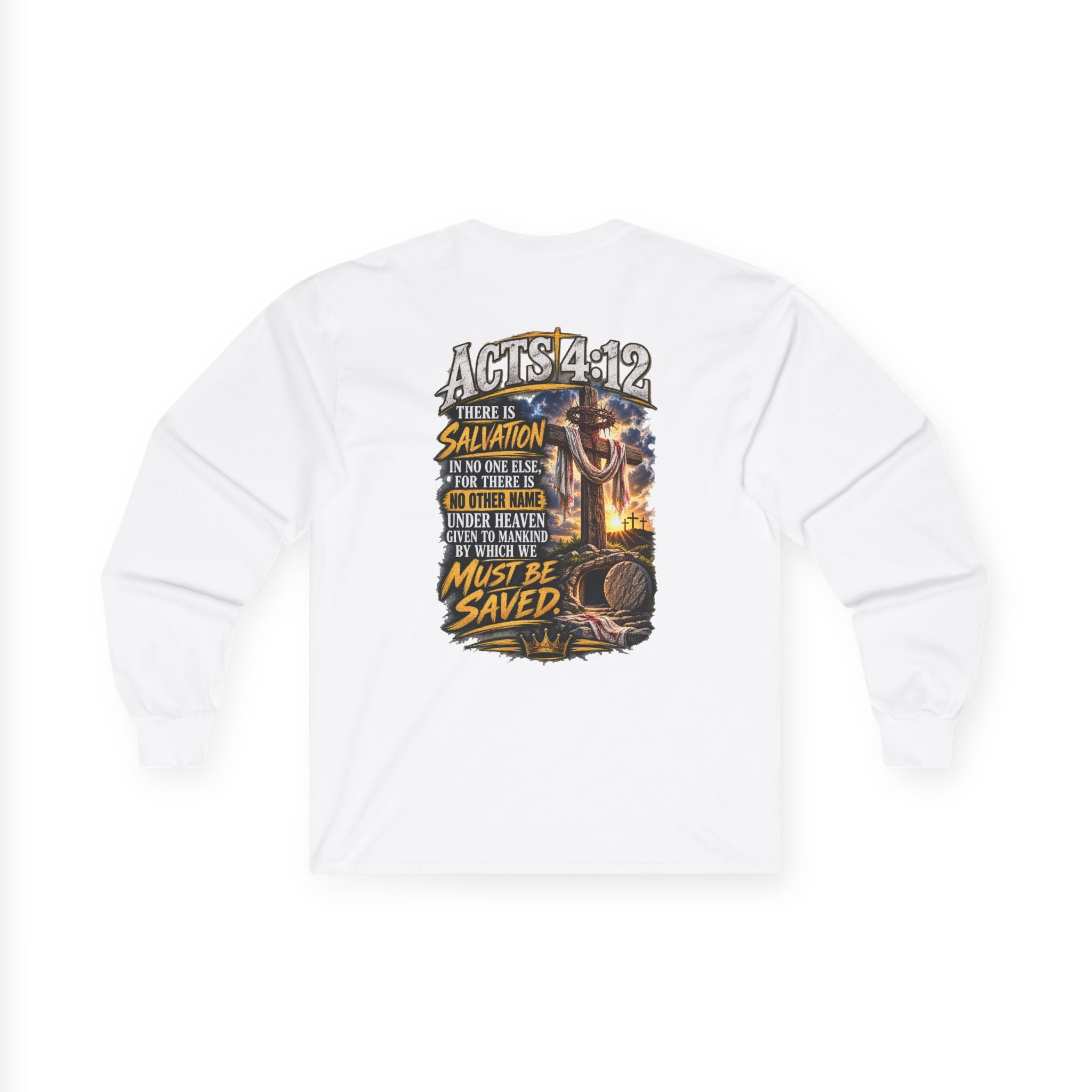 Believe in Jesus — Acts 4:12 Long-Sleeve Tee