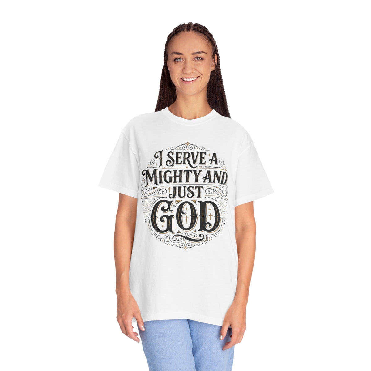 I Serve a Mighty & Just God — Christian Tee