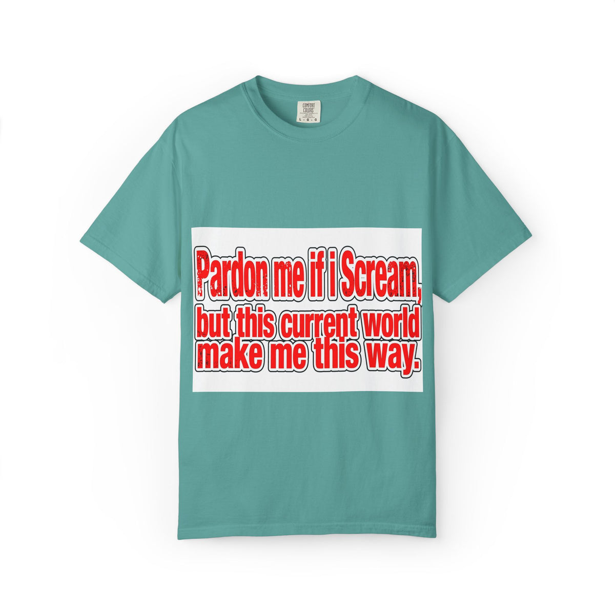 Pardon Me If I Scream — Distressed Streetwear Graphic Tee