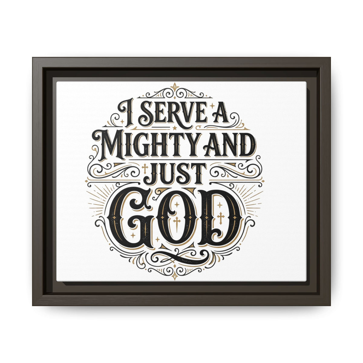 I Serve a Mighty & Just God — Framed Canvas Wall Art