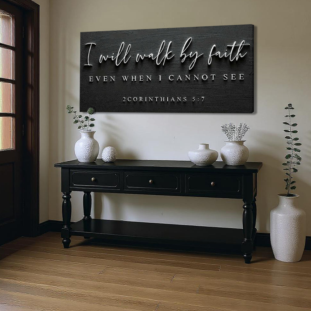 I Will Walk By Faith – 2 Corinthians 5:7 Faith Sign