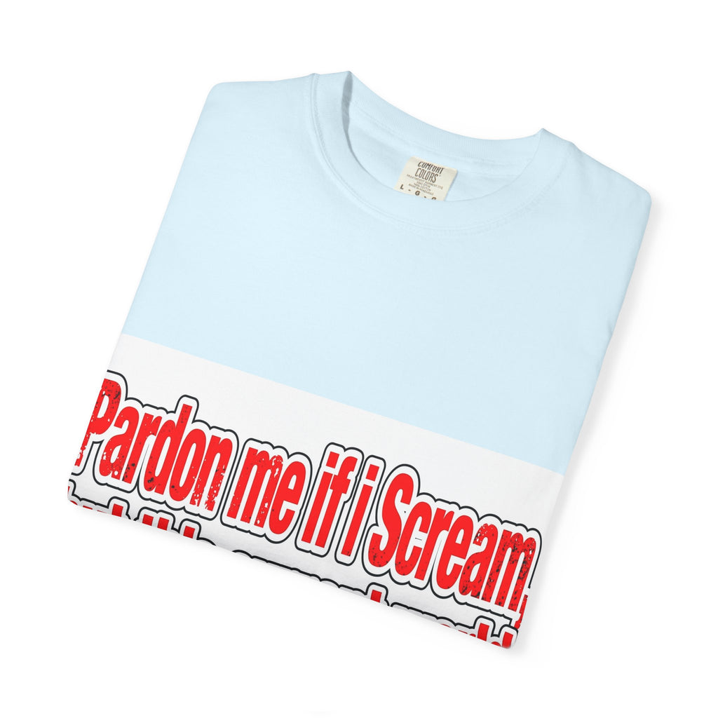 Pardon Me If I Scream — Distressed Streetwear Graphic Tee