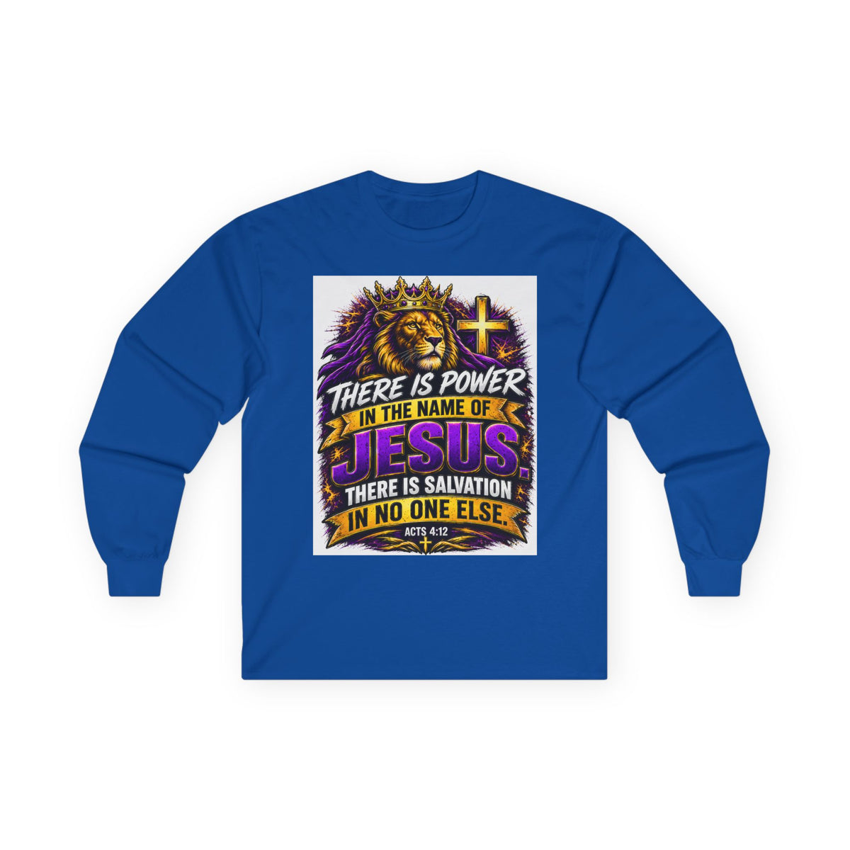 Believe in Jesus — Acts 4:12 Long-Sleeve Tee