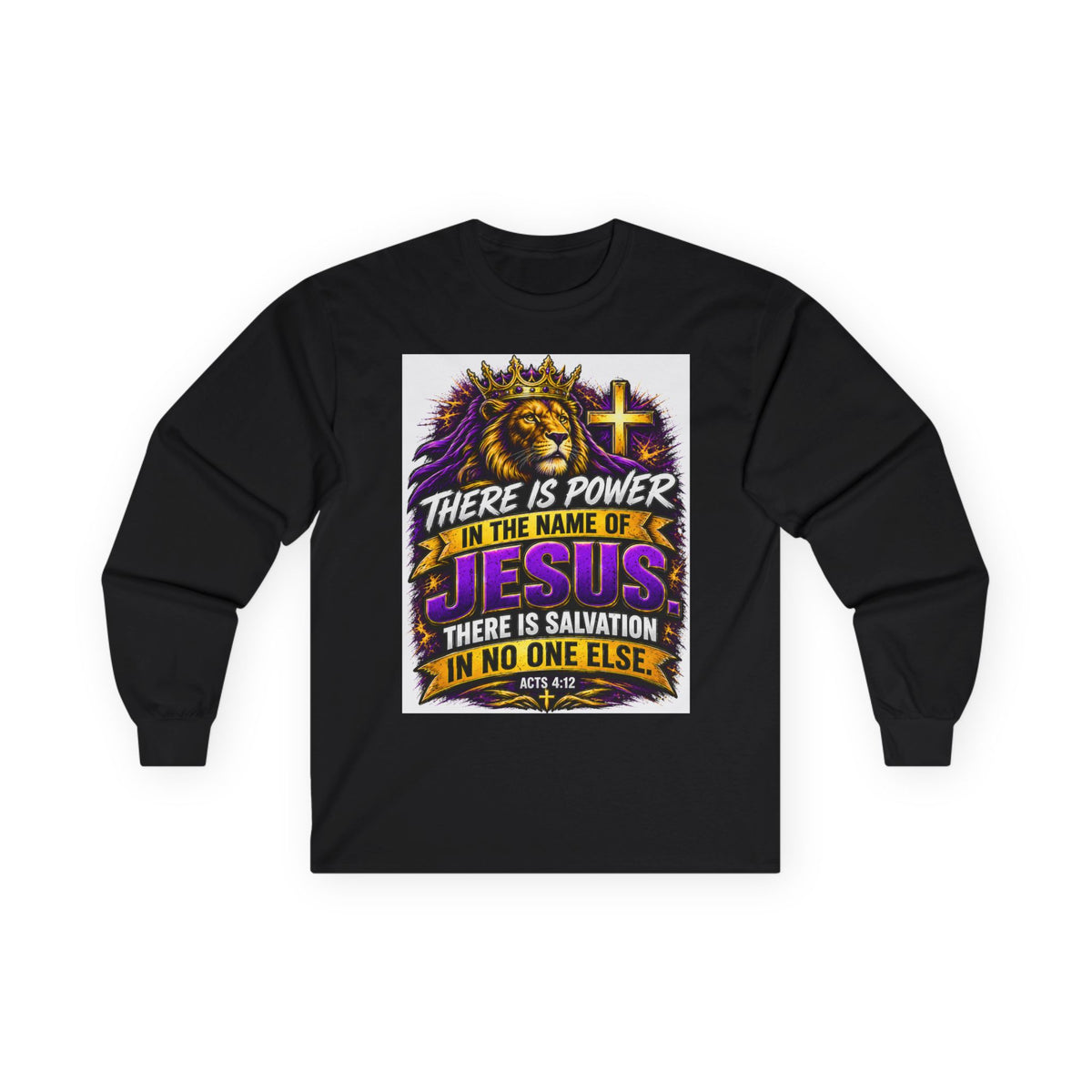 Believe in Jesus — Acts 4:12 Long-Sleeve Tee