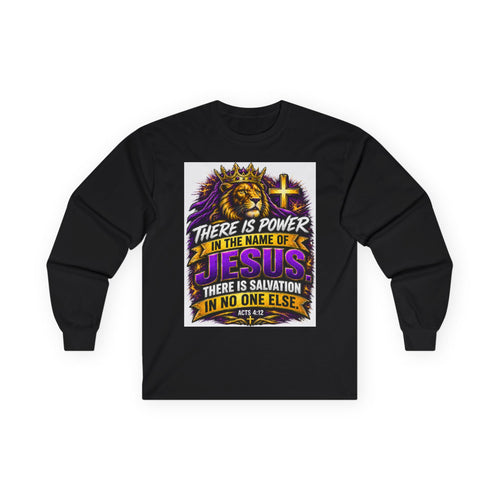 Believe in Jesus — Acts 4:12 Long-Sleeve Tee
