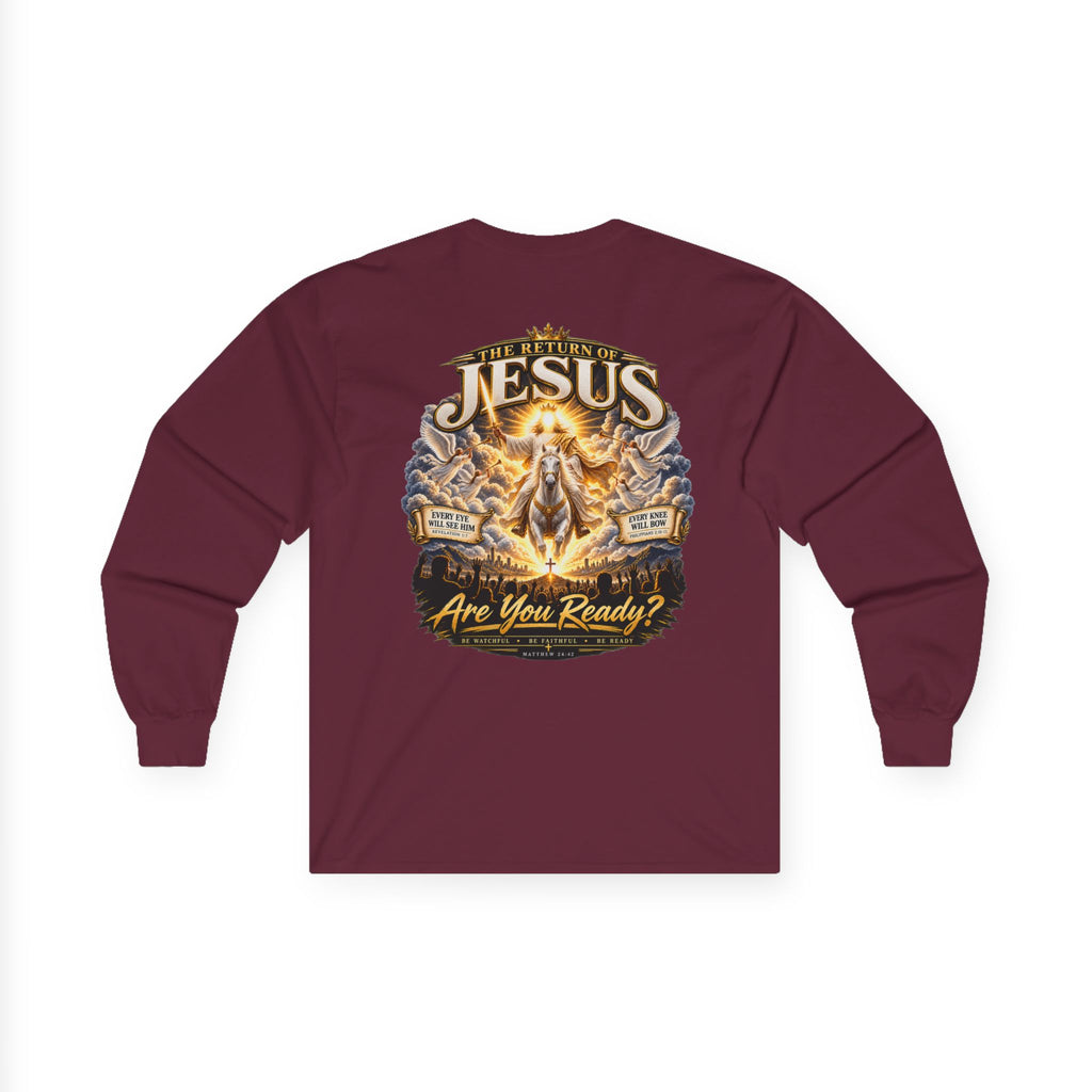 Jesus Is Coming Back — Are You Ready? Long-Sleeve Tee