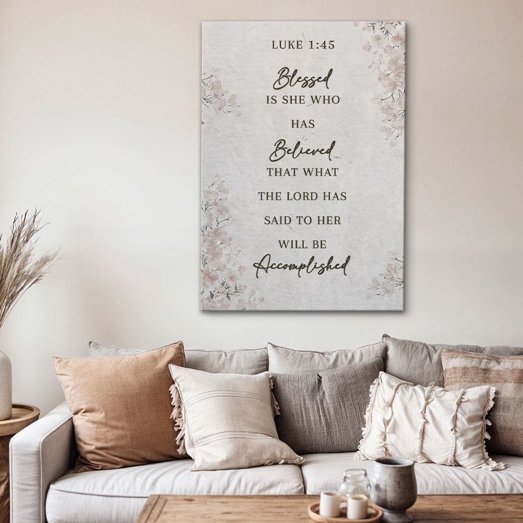 Blessed Is She Who Has Believed – Luke 1:45 Canvas Wall Art