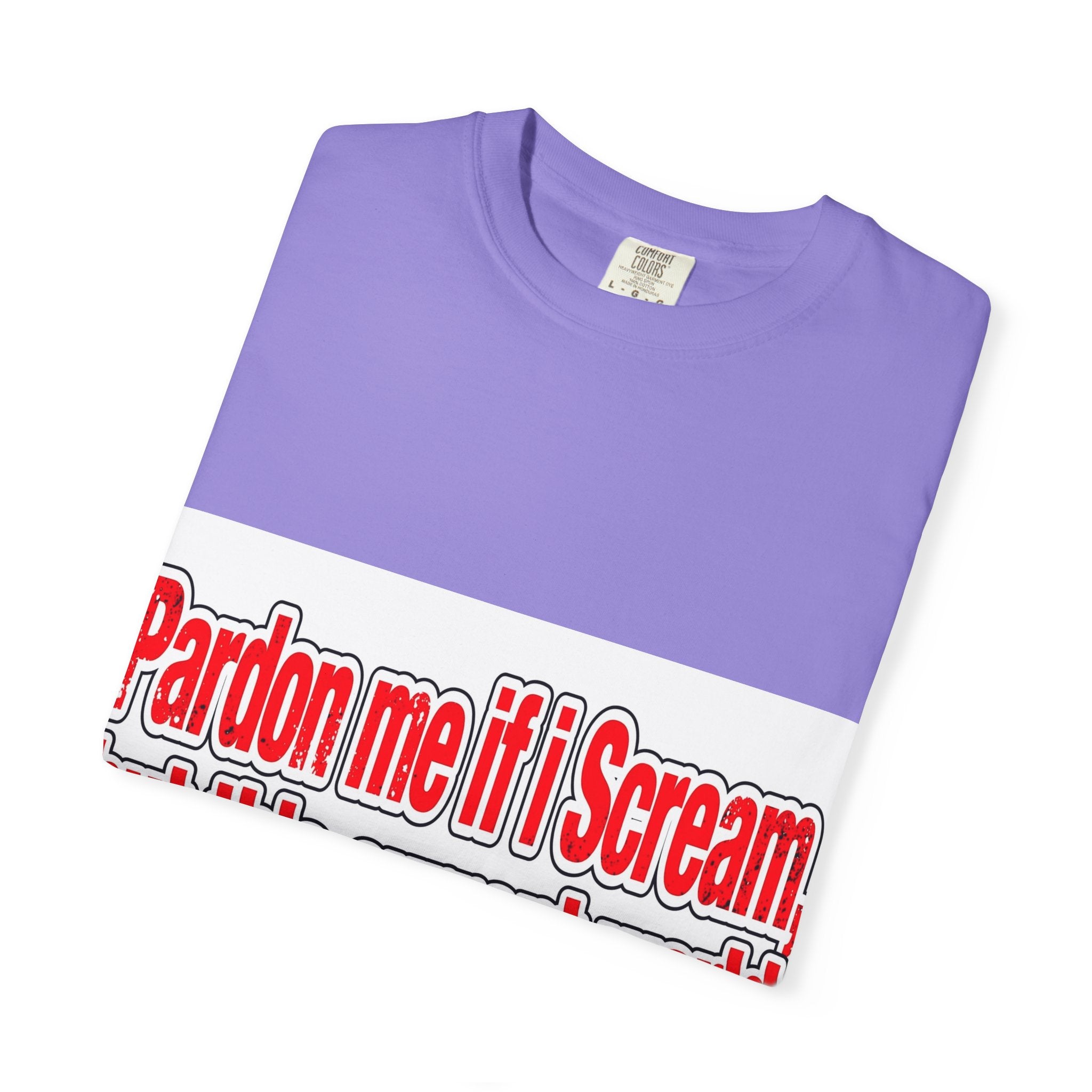 Pardon Me If I Scream — Distressed Streetwear Graphic Tee