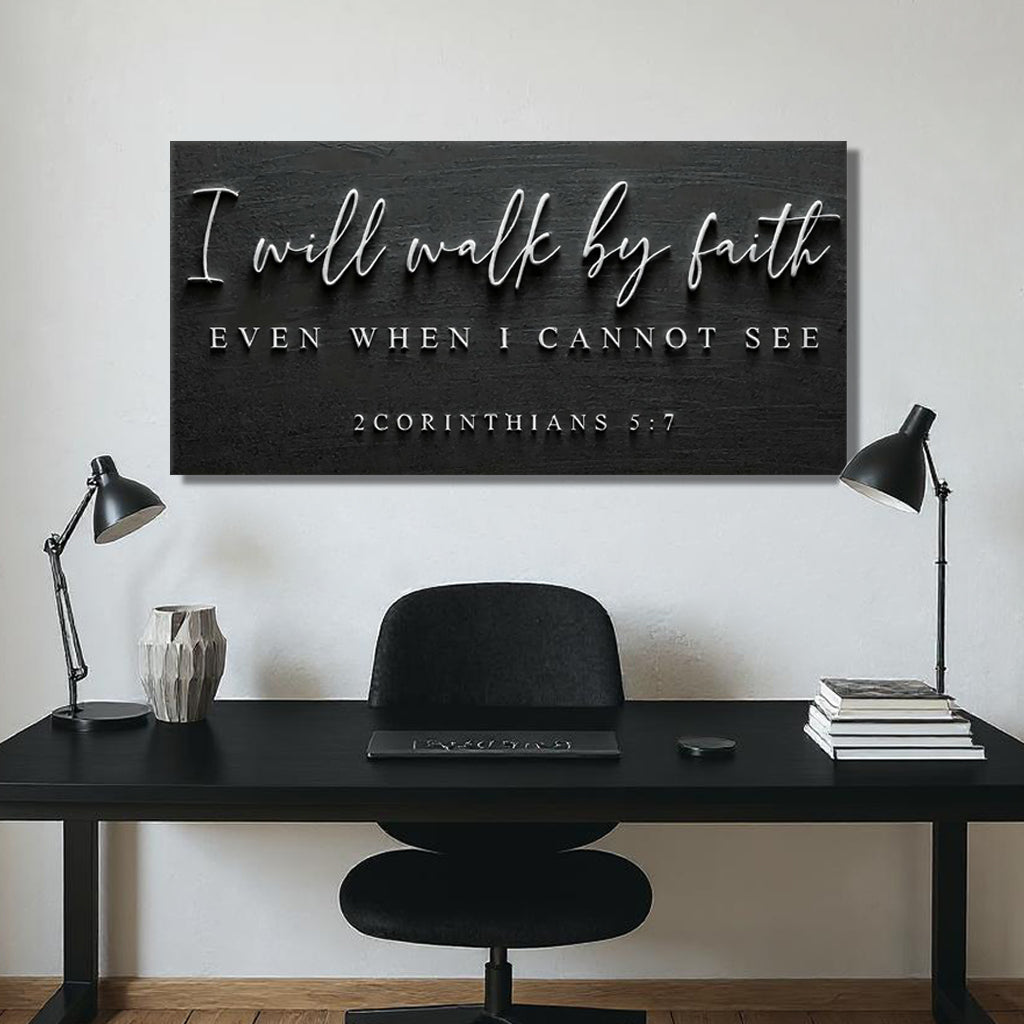 I Will Walk By Faith – 2 Corinthians 5:7 Faith Sign