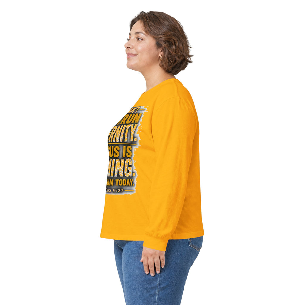 You Can't Outrun Eternity — Jesus Is Coming Long-Sleeve Tee