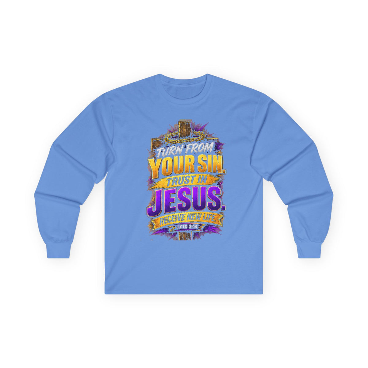 Your Sin. Trust in Jesus. — Acts 4:12 Long-Sleeve Tee