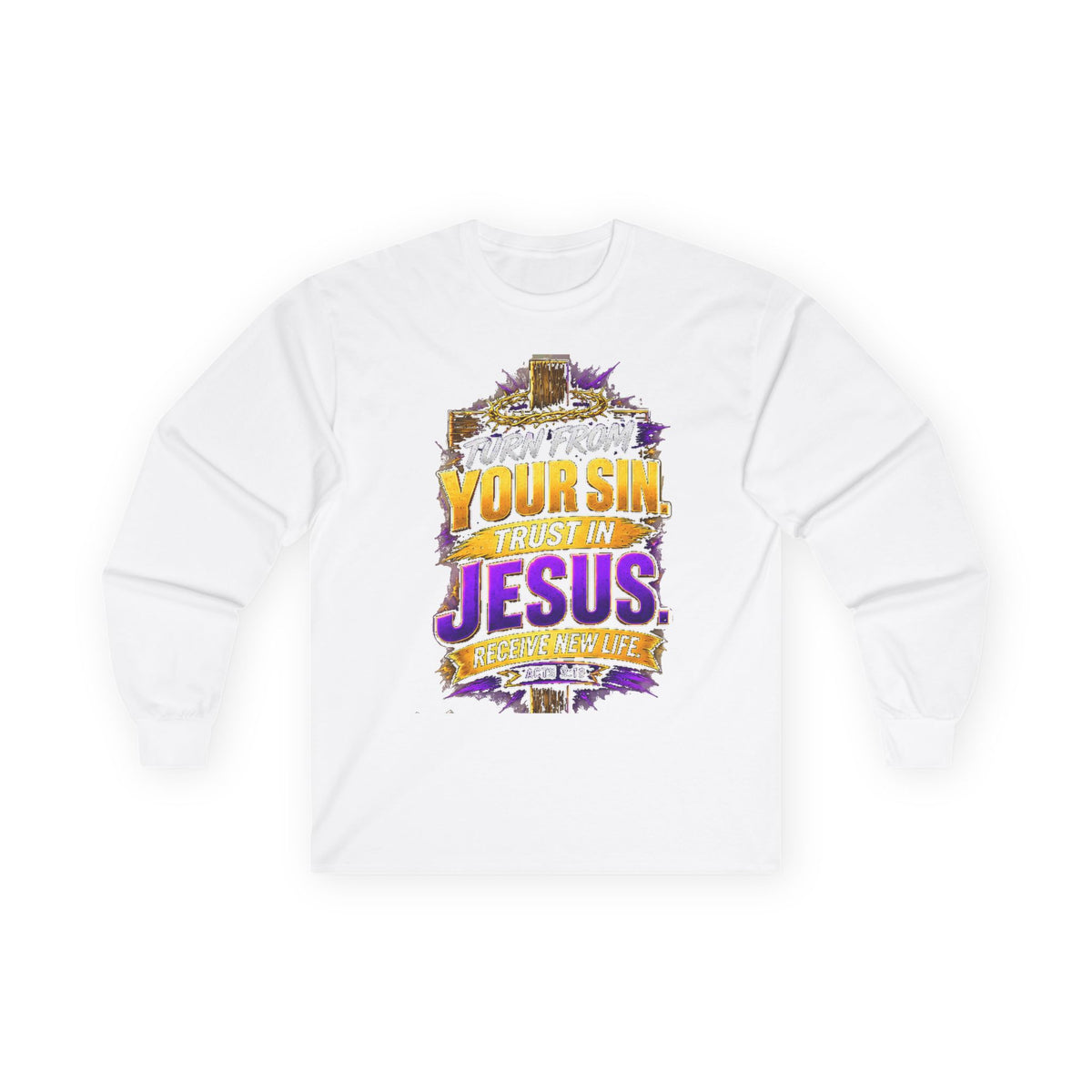 Your Sin. Trust in Jesus. — Acts 4:12 Long-Sleeve Tee